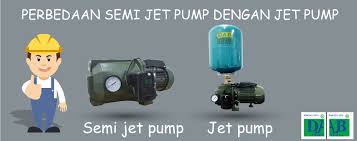 Perbedaan Pompa Semijet Pump dan Jet Pump